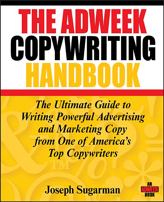 Book cover for The Adweek Copywriting Handbook: The Ultimate Guide to Writing Powerful Advertising and Marketing Copy from One of America's Top Copywriters