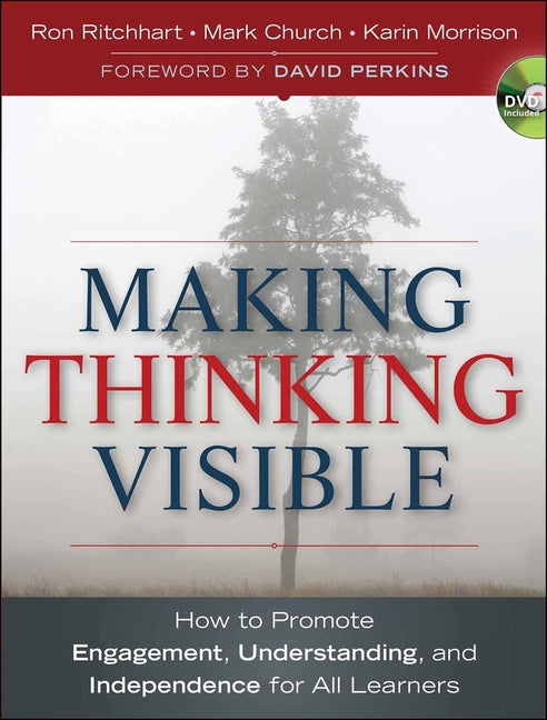 Book cover for Making Thinking Visible: How to Promote Engagement, Understanding, and Independence for All Learners