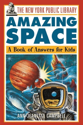 Book cover for The New York Public Library Amazing Space: A Book of Answers for Kids