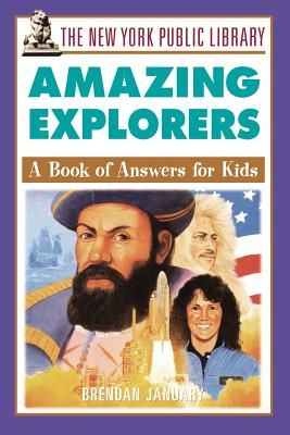 Book cover for The New York Public Library Amazing Explorers: A Book of Answers for Kids