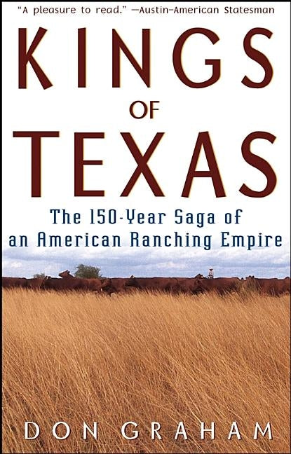 Book cover for Kings of Texas: The 150-Year Saga of an American Ranching Empire