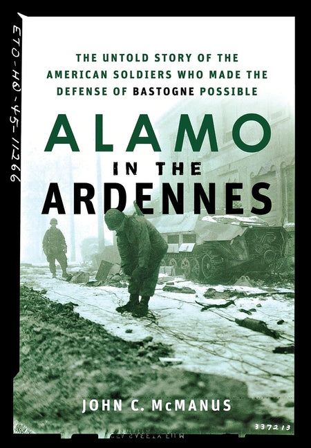 Book cover for Alamo in the Ardennes: The Untold Story of the American Soldiers Who Made the Defense of Bastogne Possible