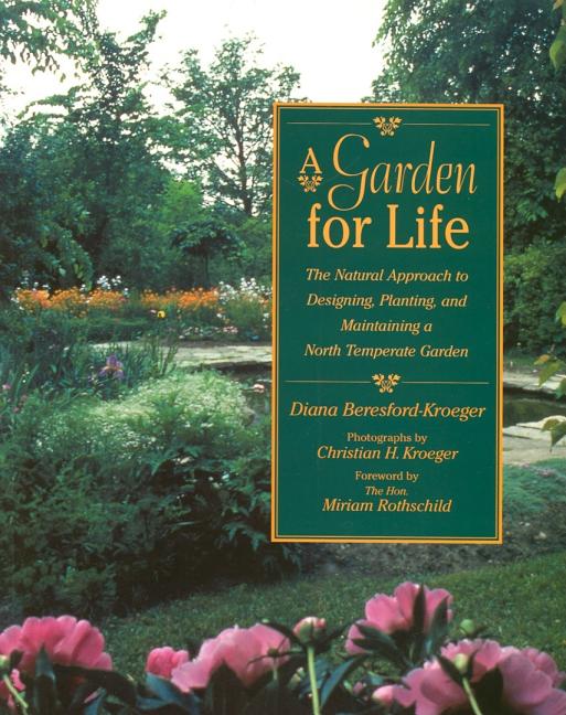 Book cover for Garden for Life: The Natural Approach to Designing, Planting, and Maintaining a North Temperate Garden