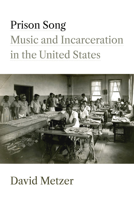 Book cover for Prison Song: Music and Incarceration in the United States