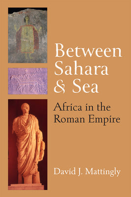 Book cover for Between Sahara and Sea: Africa in the Roman Empire