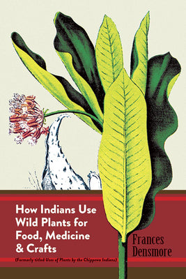 Book cover for How Indians Use Wild Plants for Food, Medicine & Crafts