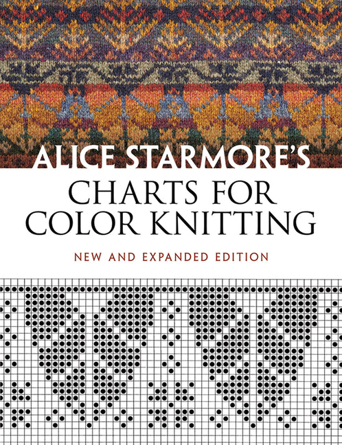 Book cover for Alice Starmore's Charts for Color Knitting (New and Expanded)