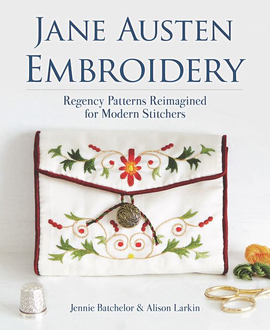 Book cover for Jane Austen Embroidery: Regency Patterns Reimagined for Modern Stitchers