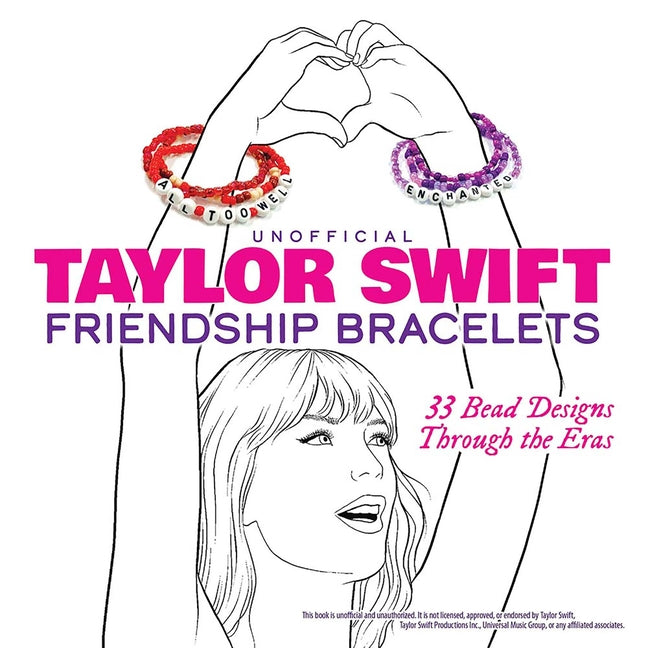 Book cover for Unofficial Taylor Swift Friendship Bracelets: 33 Bead Designs Through the Eras
