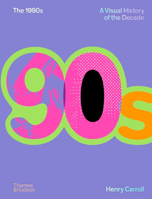 Book cover for 1990s: A Visual History of the Decade