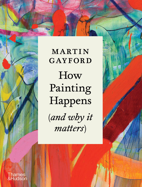 Book cover for How Painting Happens (and Why It Matters)