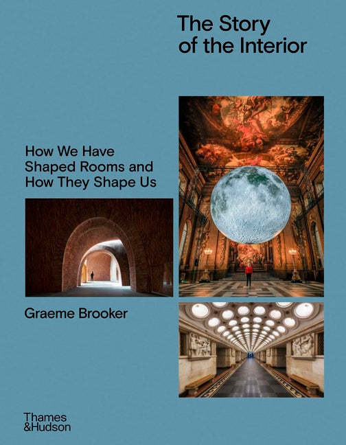 Book cover for Story of the Interior: How We Have Shaped Rooms and How They Shape Us