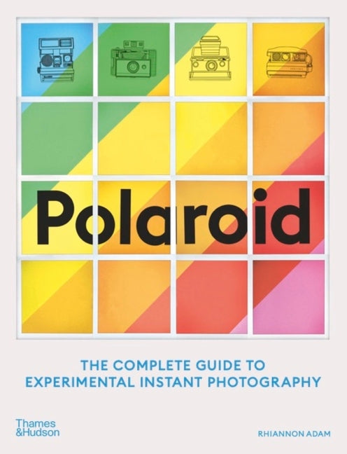 Book cover for Polaroid: The Complete Guide to Experimental Instant Photography