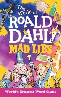 Book cover for The World of Roald Dahl Mad Libs: World's Greatest Word Game