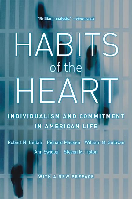 Book cover for Habits of the Heart, with a New Preface: Individualism and Commitment in American Life (First Edition, with a New Preface)