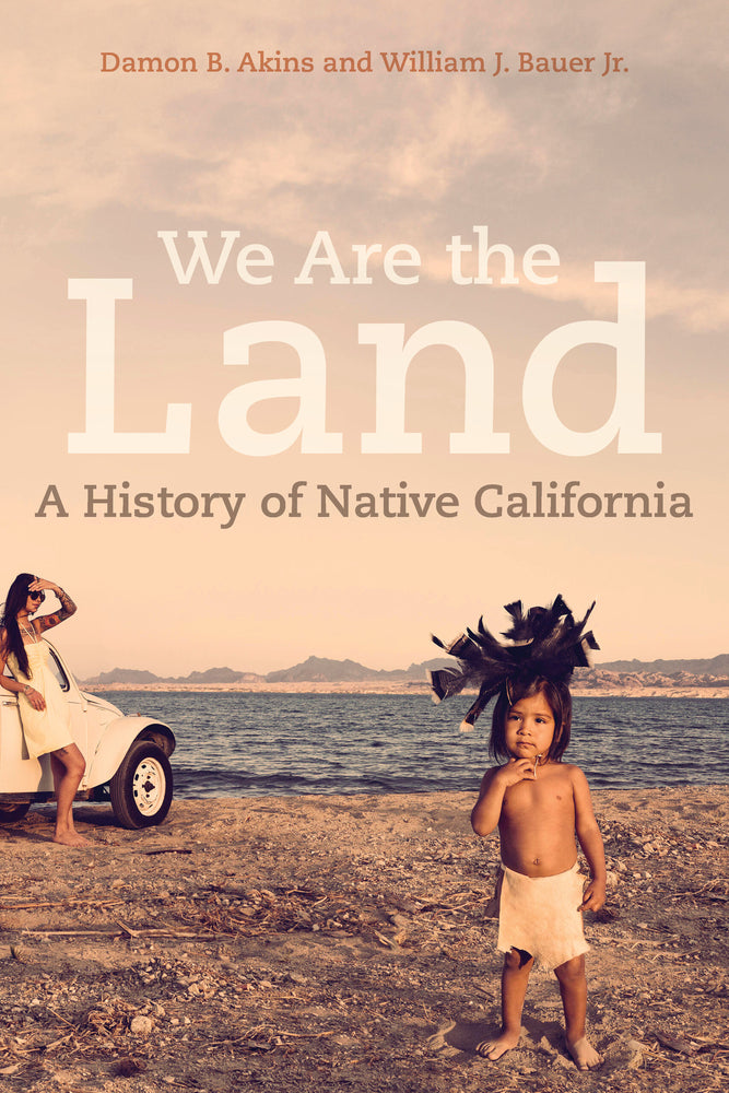 Book cover for We Are the Land: A History of Native California