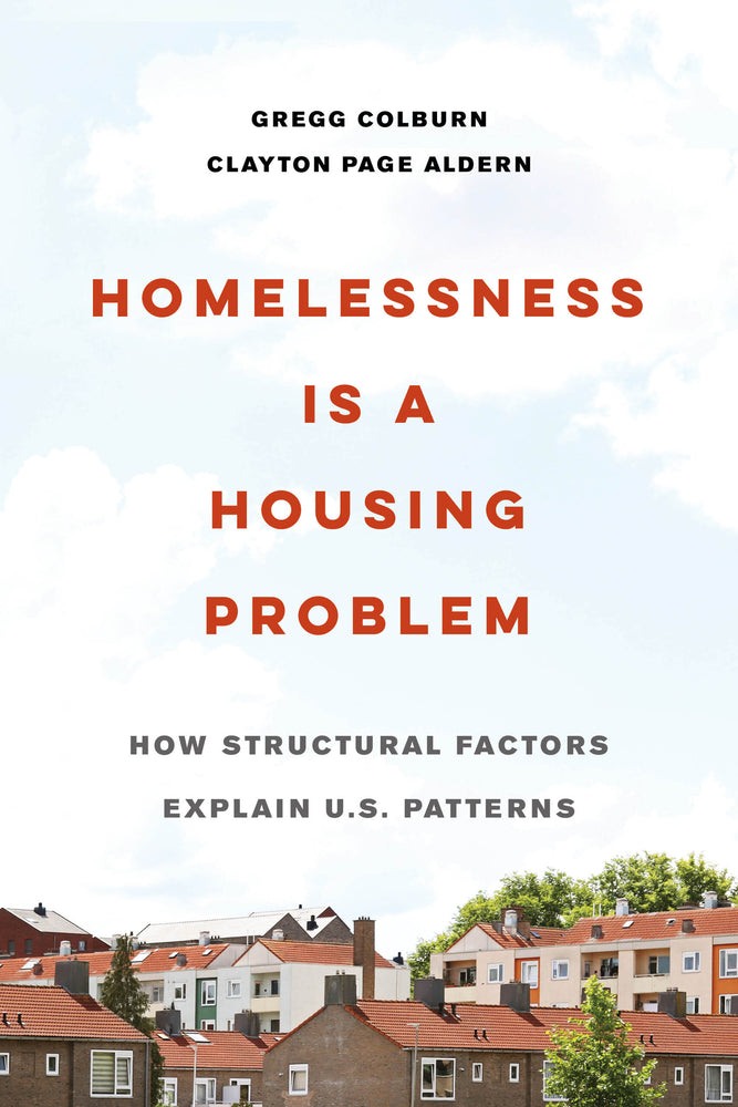 Book cover for Homelessness Is a Housing Problem: How Structural Factors Explain U.S. Patterns