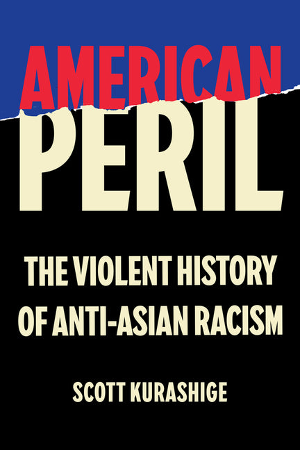 Book cover for American Peril: The Violent History of Anti-Asian Racism