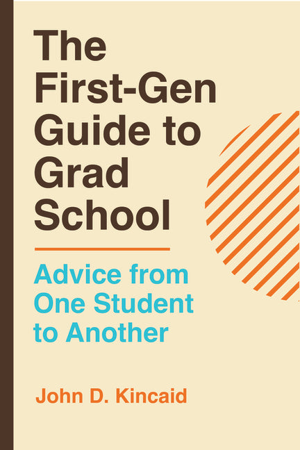Book cover for First-Gen Guide to Grad School: Advice from One Student to Another