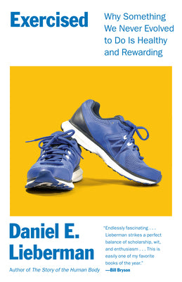Book cover for Exercised: Why Something We Never Evolved to Do Is Healthy and Rewarding