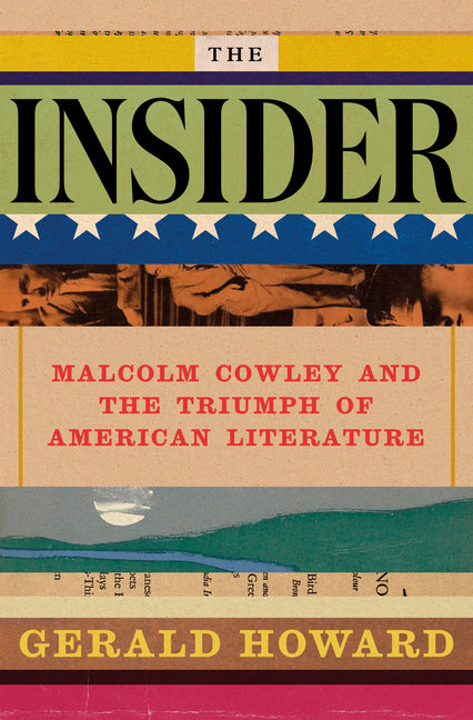 Book cover for Insider: Malcolm Cowley and the Triumph of American Literature