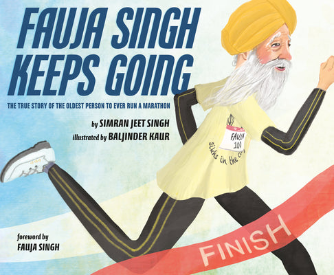 Book cover for Fauja Singh Keeps Going: The True Story of the Oldest Person to Ever Run a Marathon