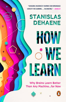 Book cover for How We Learn: Why Brains Learn Better Than Any Machine . . . for Now