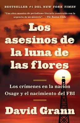 Book cover for Los Asesinos de la Luna de Las Flores / Killers of the Flower Moon: Los Crímenes En La Nación Osage Y El Nacimiento del FBI