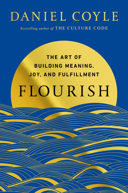 Book cover for Flourish: The Art of Building Meaning, Joy, and Fulfillment