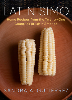 Book cover for Latinísimo: Home Recipes from the Twenty-One Countries of Latin America: A Cookbook