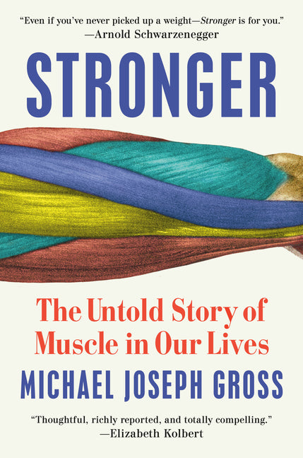 Book cover for Stronger: The Untold Story of Muscle in Our Lives