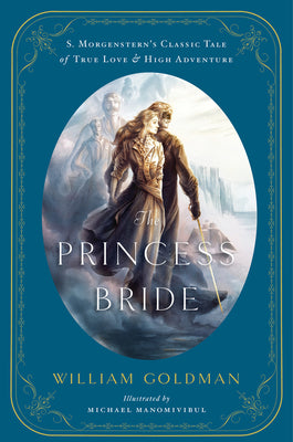 Book cover for The Princess Bride: An Illustrated Edition of S. Morgenstern's Classic Tale of True Love and High Adventure
