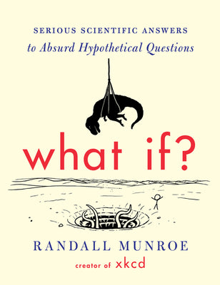 Book cover for What If?: Serious Scientific Answers to Absurd Hypothetical Questions