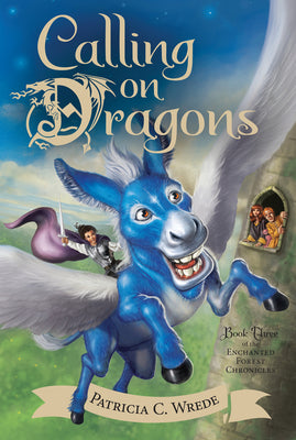 Book cover for Calling on Dragons: The Enchanted Forest Chronicles, Book Three