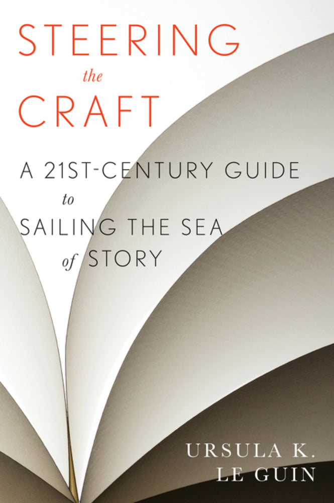 Book cover for Steering the Craft: A Twenty-First-Century Guide to Sailing the Sea of Story