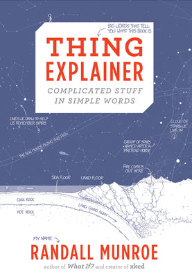 Book cover for Thing Explainer: Complicated Stuff in Simple Words