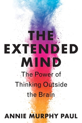 Book cover for The Extended Mind: The Power of Thinking Outside the Brain