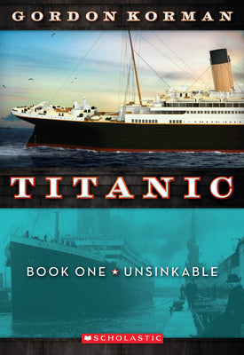 Book cover for Unsinkable (Titanic, Book 1): Volume 1
