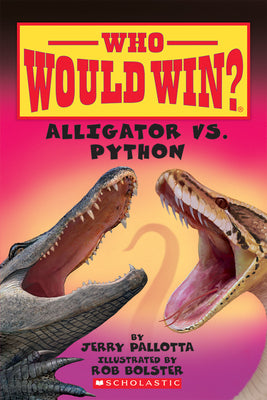 Book cover for Alligator vs. Python (Who Would Win?): Volume 12