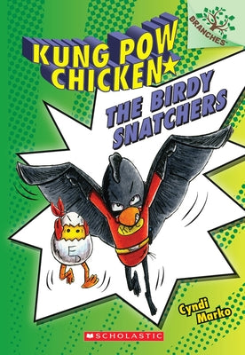 Book cover for The Birdy Snatchers: A Branches Book (Kung POW Chicken #3): Volume 3
