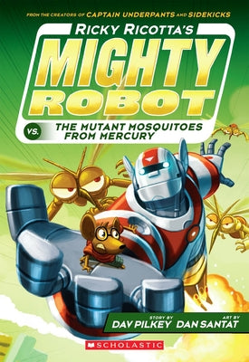 Book cover for Ricky Ricotta's Mighty Robot vs. the Mutant Mosquitoes from Mercury (Ricky Ricotta's Mighty Robot #2): Volume 2