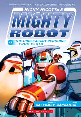 Book cover for Ricky Ricotta's Mighty Robot vs. the Unpleasant Penguins from Pluto (Ricky Ricotta's Mighty Robot #9): Volume 9