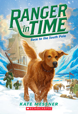 Book cover for Race to the South Pole (Ranger in Time #4): Volume 4
