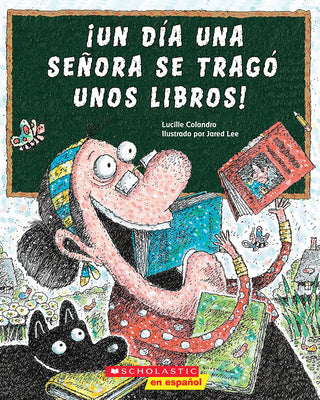 Book cover for ¡Un Día Una Señora Se Tragó Unos Libros! (There Was an Old Lady Who Swallowed Some Books!)