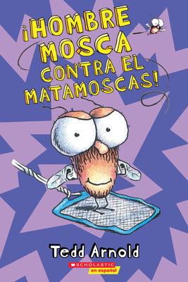 Book cover for ¡Hombre Mosca Contra El Matamoscas! (Fly Guy vs. the Flyswatter!): Volume 10