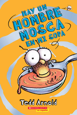 Book cover for Hay Un Hombre Mosca En Mi Sopa (There's a Fly Guy in My Soup): Volume 12