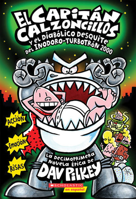 Book cover for El Capitán Calzoncillos Y El Diabólico Desquite del Inodoro Turbotrón 2000 (Captain Underpants #11): Volume 11