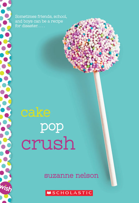 Book cover for Cake Pop Crush: A Wish Novel