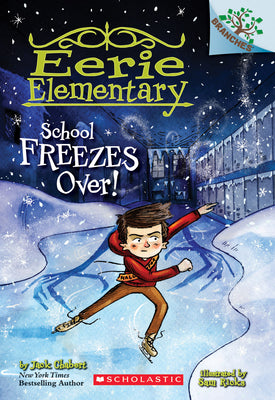 Book cover for School Freezes Over!: A Branches Book (Eerie Elementary #5): Volume 5