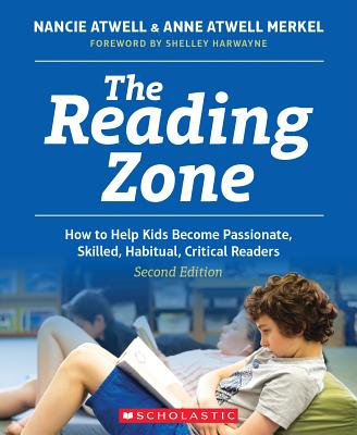 Book cover for The Reading Zone, 2nd Edition: How to Help Kids Become Skilled, Passionate, Habitual, Critical Readers